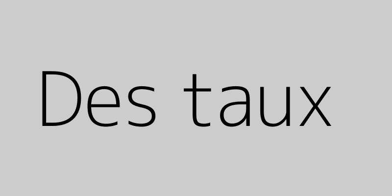 Des taux 